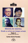 HISTORIA DE AMERICA, T.3. DENDE ORIXES AOS TEMPOS ACTUAIS