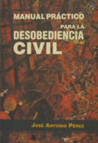 MANUAL PRACTICO PARA LA DESOBEDIENCIA CIVIL