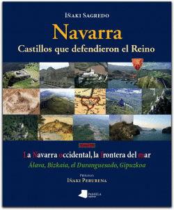 NAVARRA -TOMO III- CASTILLOS QUE DEFENDIERON EL REINO