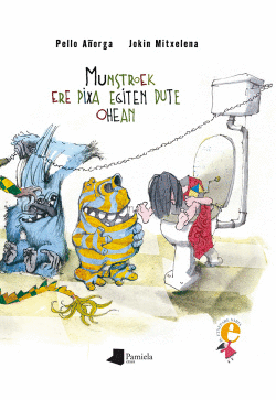 MUNSTROEK ERE PIXA EGITEN DUTE OHEAN