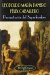 PRESENTACI�N DEL SUPERHOMBRE