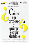 �C�MO SER PROFESOR Y QUERER SEGUIR SI�NDOLO?