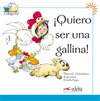 �QUIERO SER UNA GALLINA!