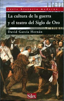 LA CULTURA DE LA GUERRA Y EL TEATRO DEL SIGLO DE ORO