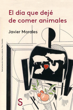 EL D�A QUE DEJE DE COMER ANIMALES