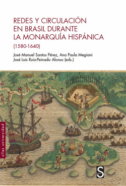 REDES Y CIRCULACI�N EN BRASIL DURANTE LA MONARQU�A HISP�NICA (1580-1640)
