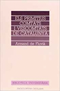 ELS PRIMITIUS COMTATS I VESCOMTATS DE CATALUNYA