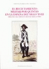 RECLUTAMIENTO MILITAR POR QUINTAS EN LA ESPA�A DEL SIGLO XVIII, EL. OR�GENES DEL