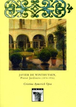JAVIER DE WINTHUYSEN, PINTOR JARDINERO (1874-1956)