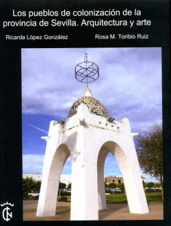 LOS PUEBLOS DE COLONIZACI�N DE LA PROVINCIA DE SEVILLA. ARQUITECTURA Y ARTE