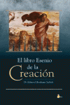 LIBRO ESENIO DE LA CREACION, EL