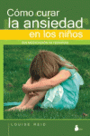 COMO CURAR LA ANSIEDAD EN LOS NIOS