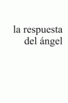 RESPUESTA DEL ANGEL, LA