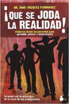 QUE SE JODA LA REALIDAD
