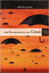 PENSAMIENTOS SON COSAS, LOS