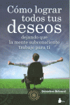 COMO LOGRAR TODOS TUS DESEOS