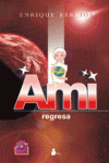 AMI, REGRESA (RUSTICA)