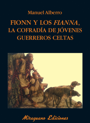 FIONN Y LOS FIANNA, LA COFRADA DE JVENES GUERREROS CELTAS