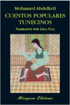 CUENTOS POPULARES TUNECINOS. NARRADOS POR LELA ULA