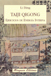 TAIJI QIGONG. EJERCICIOS DE ENERG�A INTERNA