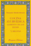 COCINA AYURV�DICA. ALIMENTO DE LOS DIOSES. 72 RECETAS