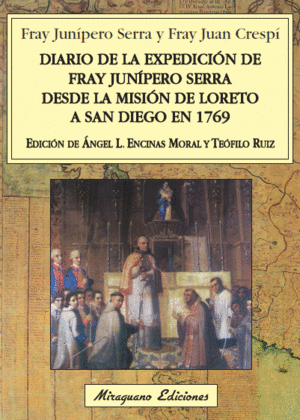DIARIO DE LA EXPEDICI�N DE FRAY JUN�PERO SERRA DESDE LA MISI�N DE LORETO A SAN D
