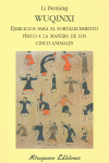 WUQINXI. EJERCICIOS PARA EL FORTALECIMIENTO F�SICO A LA MANERA DE LOS CINCO ANIM