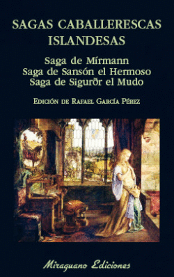 SAGAS CABALLERESCAS ISLANDESAS/SAGA DE MRMANN/SAGA DE SANSON EL HERMOSO. SAGA