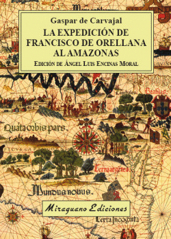LA EXPEDICI�N DE FRANCISCO DE ORELLANA AL AMAZONAS