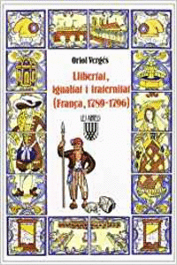 LLIBERTAT, IGUALTAT I FRATERNITAT (FRANA, 1789 1796)