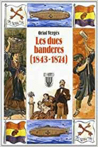 LES DUES BANDERES (1843 1874)