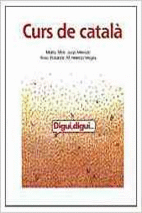 DIGUI, DIGUI. CURS DE CATAL�. LLIBRE DE L'ALUMNE (BASE AUTOAPRENENTS). NIVELL 1