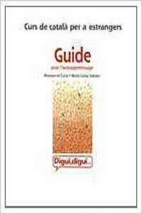 DIGUI, DIGUI. CURS DE CATAL�. GUIDE POUR L'AUOTOAPPRENTISSAGE. NIVELL 1