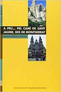A PEU? PEL CAM� DE SANT JAUME, DES DE MONTSERRAT