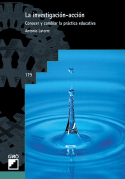 INVESTIGACION-ACCION: CONOCER Y CAMBIAR PRACTICA EDUCATIVA