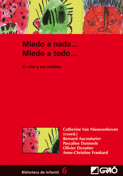 MIEDO A NADA, MIEDO A TODO: EL NI�O Y SUS MIEDOS