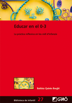 EDUCAR EN EL 0-3.PRACTICA REFLEXIVA EN LOS NIDI D'INFANZIA