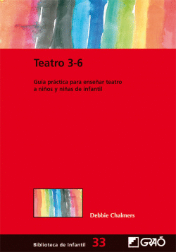 TEATRO 3-6: GUIA PRACTICA ENSE�AR TEATRO A NI�OS Y NI�AS