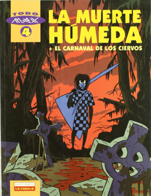 LA MUERTE HMEDA ; EL CARNAVAL DE LOS CIERVOS