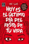 HOY ES EL �LTIMO D�A DEL RESTO DE TU VIDA