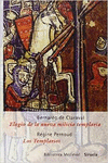 ELOGIO DE LA NUEVA MILICIA TEMPLARIA /LOS TEMPLARIOS