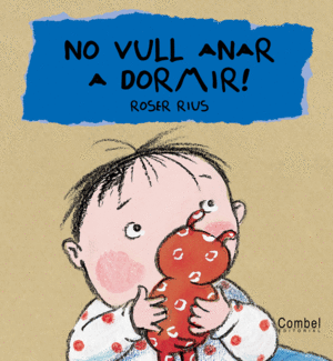 NO VULL ANAR A DORMIR!