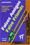 FALSOS AMIGOS! = FALSE FRIENDS!
