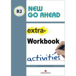 NEW GO AHEAD B2 EXTRA-WORKBOOK ACTIVITIES