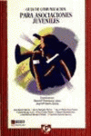 GU�A DE COMUNICACI�N PARA ASOCIACIONES JUVENILES
