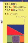 EL LIBRO DE LA PEDAGOGA Y LA DIDCTICA: I.- LA EDUCACIN