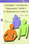 ESTUDIOS CULTURALES, PEDAGOG�A CR�TICA Y DEMOCRACIA RADICAL