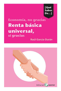 ECONOM�A, NO GRACIAS RENTA B�SICA UNIVERSAL, S� GRACIAS