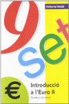 NOU-SET, INTRODUCCI� A L'EURO II