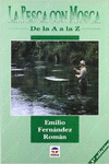LA PESCA CON MOSCA DE LA A A LA Z